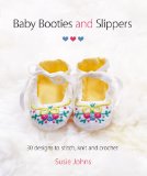 Baby Booties and Slippers 30 Designs to Stitch, Knit and Crochet  9781861089601 Front Cover