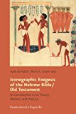 Iconographic Exegesis of the Hebrew Bible / Old Testament An Introduction to Its Theory, Method, and Practice  9783525534601 Front Cover