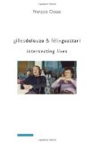 Gilles Deleuze and Fï¿½lix Guattari Intersecting Lives  9780231145602 Front Cover
