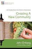Creating a New Community Life-Changing Stories from Genesis to Deuteronomy 2010 9780310329602 Front Cover