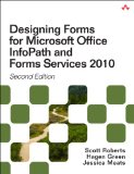 Designing Forms for SharePoint and InfoPath Using InfoPath Designer 2010 2nd 9780321743602 Front Cover