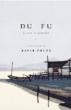 Du Fu A Life in Poetry 2008 9780375711602 Front Cover