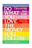 Do What You Love, the Money Will Follow Discovering Your Right Livelihood 1989 9780440501602 Front Cover