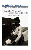 Fertile Ground, Narrow Choices Women on Texas Cotton Farms, 1900-1940  9780807847602 Front Cover