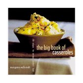 Big Book of Casseroles 250 Recipes for Serious Comfort Food  9780811822602 Front Cover