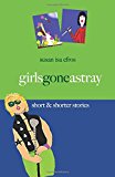 Girls Gone Astray  9780998097602 Front Cover