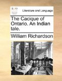 Cacique of Ontario an Indian Tale 2010 9781170595602 Front Cover