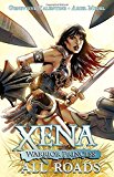 Xena: Warrior Princess Volume 1 All Roads  9781524101602 Front Cover