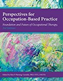 Perspectives on Occupation-Based Practice: Foundation and Future of Occupational Therapy cover art