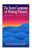Secret Language of Waking Dreams 1992 9781570430602 Front Cover