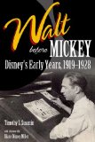 Walt Before Mickey Disney's Early Years, 1919-1928  9781604739602 Front Cover