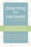 Disarming the Narcissist Surviving and Thriving with the Self-Absorbed 2nd 9781608827602 Front Cover