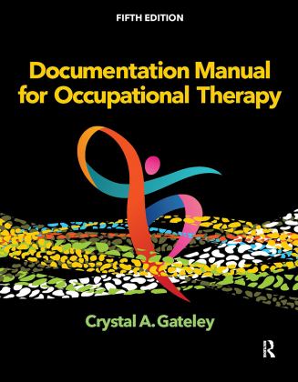 Documentation Manual for Occupational Therapy 5th 9781638220602 Front Cover