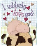 I Udderly Love You! 2006 9781846104602 Front Cover