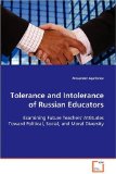 Tolerance and Intolerance of Russian Educators: 2008 9783639094602 Front Cover