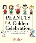 Peanuts: a Golden Celebration The Art and the Story of the World's Best-Loved Comic Strip 2004 9780060766603 Front Cover