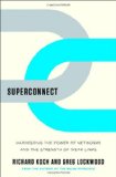 Superconnect Harnessing the Power of Networks and the Strength of Weak Links 2010 9780393071603 Front Cover