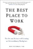Best Place to Work The Art and Science of Creating an Extraordinary Workplace  9780399165603 Front Cover