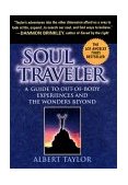 Soul Traveler A Guide to Out-of-Body Experiences and the Wonders Beyond 2000 9780451197603 Front Cover