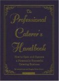Professional Caterer's Handbook How to Open and Operate a Financially Successful Catering Business cover art