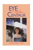 Eye of the Centaur A Visionary Guide into Past Lives 2nd 1989 9780939680603 Front Cover