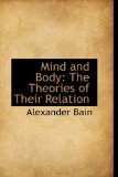 Mind and Body: The Theories of Their Relation 2009 9781103606603 Front Cover