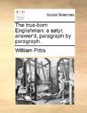 True-Born Englishman : A satyr, answer'd, paragraph by Paragraph 2010 9781170642603 Front Cover