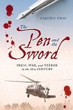 Pen and the Sword Press, War, and Terror in the 21st Century cover art