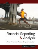 Financial Reporting and Analysis Using Financial Accounting Information 12th 2010 9781439080603 Front Cover