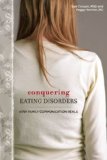 Conquering Eating Disorders How Family Communication Heals 2008 9781580052603 Front Cover