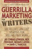 Guerrilla Marketing for Writers 100 No-Cost, Low-Cost Weapons for Selling Your Work 2010 9781600376603 Front Cover