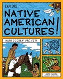 Explore Native American Cultures! With 25 Great Projects  9781619301603 Front Cover