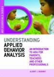 Understanding Applied Behavior Analysis An Introduction to ABA for Parents, Teachers, and Other Professionals  9781843108603 Front Cover