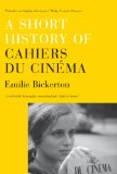 Short History of Cahiers du Cinema 2011 9781844677603 Front Cover