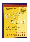 Rules for Aging A Wry and Witty Guide to Life  9780156013604 Front Cover