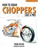 How to Draw Choppers Like a Pro 2005 9780760322604 Front Cover