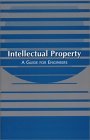 Intellectual Property A Guide for Engineers cover art