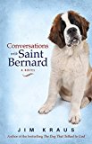 Conversations with Saint Bernard A Novel 2015 9781426791604 Front Cover