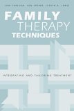 Family Therapy Techniques Integrating and Tailoring Treatment cover art