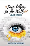 Love Letters in the Wall 2017 9781786299604 Front Cover