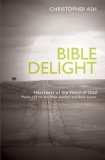 Bible Delight Heartbeat of the Word of God - Psalm 119 for the Bible Teacher and Hearer  9781845503604 Front Cover