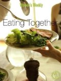 Eating Together Bringing Families Back to the Table 2009 9781863969604 Front Cover
