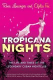 Tropicana Nights The Life and Times of the Legendary Cuban Nightclub cover art