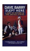 Dave Barry Slept Here A Sort of History of the United States cover art
