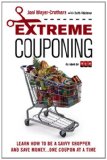 Extreme Couponing Learn How to Be a Savvy Shopper and Save Money... One Coupon at a Time 2013 9780451416605 Front Cover