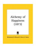 Alchemy of Happiness 2003 9780766167605 Front Cover