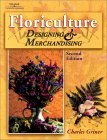Floriculture Designing and Merchandising 2nd 2000 Revised  9780766815605 Front Cover