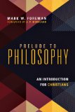 Prelude to Philosophy An Introduction for Christians cover art