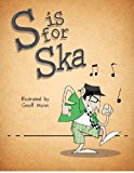 S Is for Ska A Musical Alphabet 2012 9780985887605 Front Cover