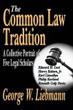 Common Law Tradition A Collective Portrait of Five Legal Scholars 2006 9781412805605 Front Cover